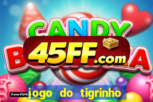 jogo do tigrinho falso para brincar